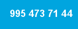 995 473 71 44